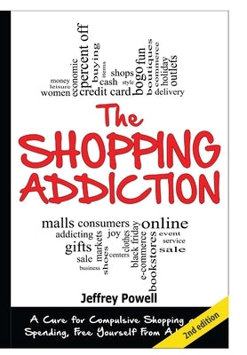 The Shopping Addiction by Powell, Jeffrey