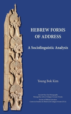 Hebrew Forms of Address: A Sociolinguistic Analysis by Kim, Young Bok