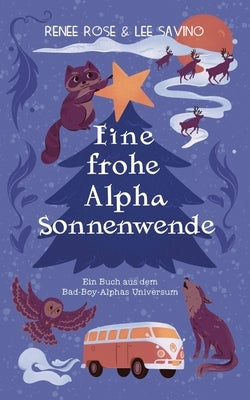 Eine frohe Alpha Sonnenwende by Rose, Renee