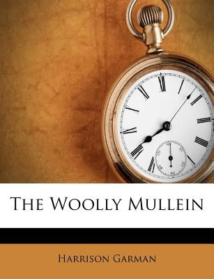 The Woolly Mullein by Garman, Harrison