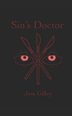 Sin's Doctor: Balance of Sins Book 3 by Gilley, Jess