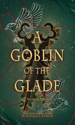 A Goblin of the Glade by Catron, McKenzie