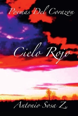 Cielo Rojo by Sosa Z., Antonio
