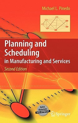 Planning and Scheduling in Manufacturing and Services by Pinedo, Michael L.