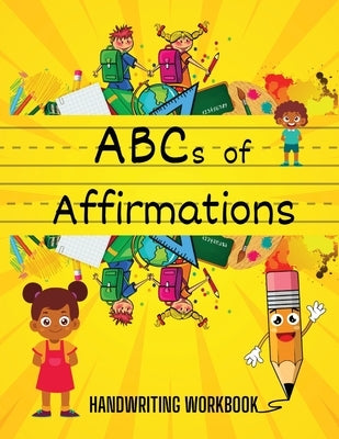 ABCs of Affirmations Handwriting Workbook by J, Gracelle