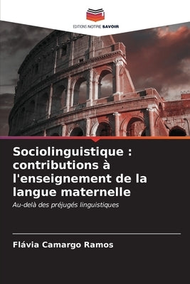 Sociolinguistique: contributions à l'enseignement de la langue maternelle by Camargo Ramos, FlÃ¡via