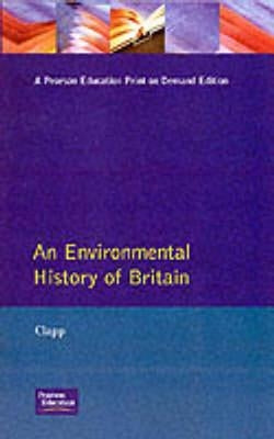 An Environmental History of Britain by Clapp, B. W.