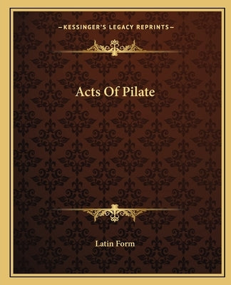 Acts Of Pilate by Latin Form