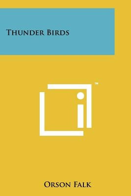 Thunder Birds by Falk, Orson