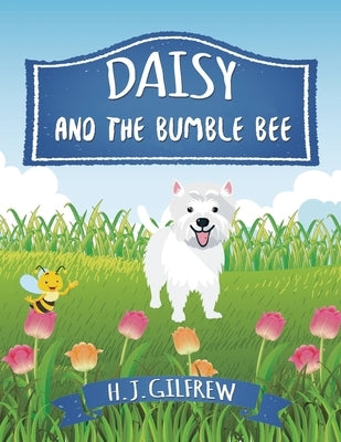 Daisy And The BumbleBee (Children's Picture Book) by Gilfrew, H. J.