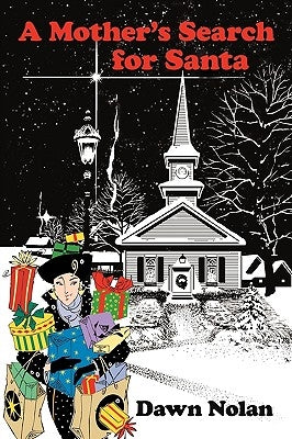 A Mother's Search for Santa by Nolan, Dawn