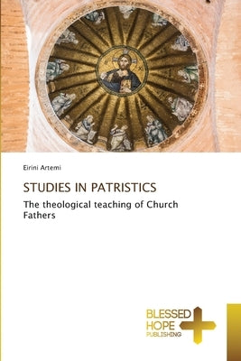 Studies in Patristics by Artemi, Eirini