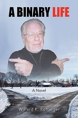 A Binary Life by Pottinger, Willard K.