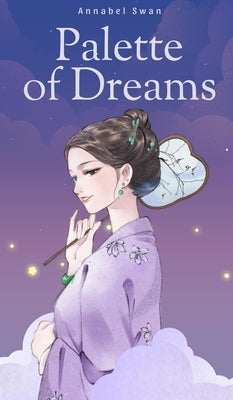 Palette of Dreams by Swan, Annabel