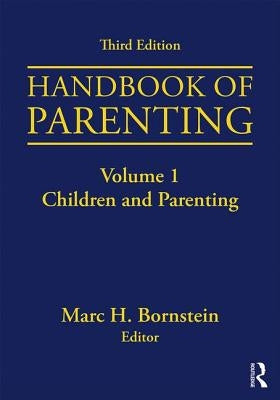 Handbook of Parenting: Volume I: Children and Parenting, Third Edition by Bornstein, Marc H.