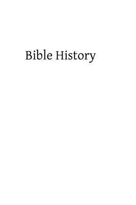 Bible History: Containing the Most Remarkable Events of the Old and New Testament by Hermenegild Tosf, Brother