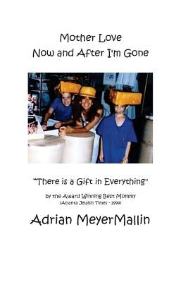 Mother Love Now and After I'm Gone by Mallin, Adrian
