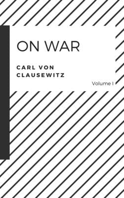 On War by Von Clausewitz, Carl