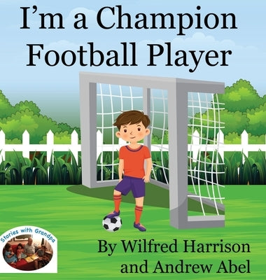 I'm a Champion Football Player by Abel, Andrew Robert