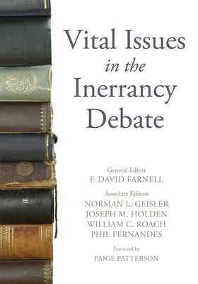 Vital Issues in the Inerrancy Debate by Farnell, F. David