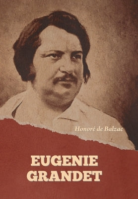 Eugenie Grandet by de Balzac, HonorÃ©