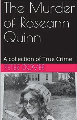 The Murder of Roseann Quinn by Dover, Peter