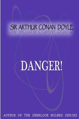 Danger! by Conan Doyle, Sir Arthur