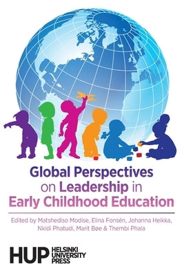 Global Perspectives on Leadership in Early Childhood Education by Modise, Matshediso