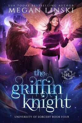 The Griffin Knight: A Paranormal Fantasy Fae Shifter Romance Series by Legends, Hidden
