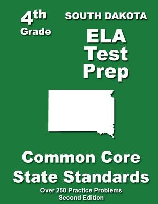 South Dakota 4th Grade ELA Test Prep: Common Core Learning Standards by Treasures, Teachers'