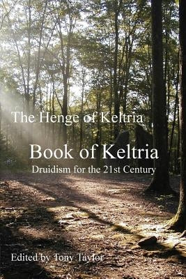 Book of Keltria: Druidism for the 21st Century by Taylor, Tony
