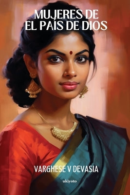 Mujeres de El país de Dios by Varghese V Devasia