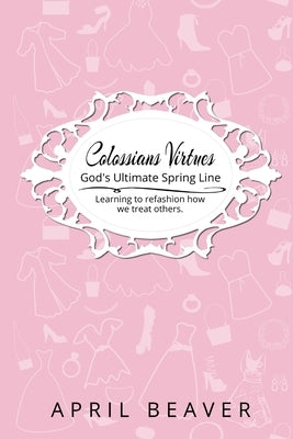 Colossians Virtues by Beaver, April