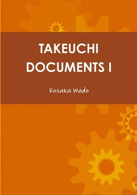 Takeuchi Documents I by Wado, Kosaka