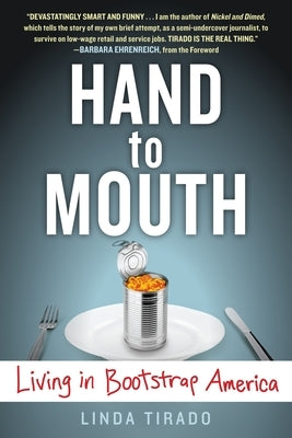 Hand to Mouth: Living in Bootstrap America by Tirado, Linda