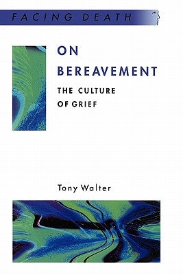 On Bereavement by Walter, Tony