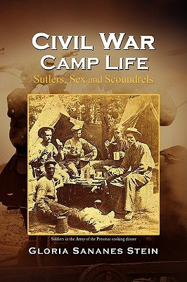 Civil War Camp Life by Stein, Gloria Sananes