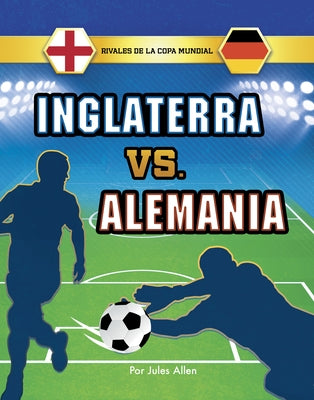 Inglaterra vs. Alemania by Allen, Jules