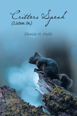 Critters Speak (Listen In) by Hults, Elouise H.