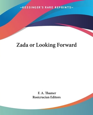 Zada or Looking Forward by Thamer, F. A.