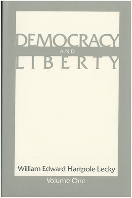 Democracy and Liberty by Lecky, William Edward Hartpole