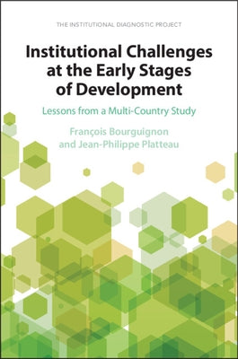 Institutional Challenges at the Early Stages of Development: Lessons from a Multi-Country Study by Bourguignon, Fran?ois