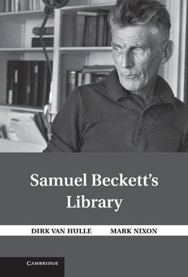 Samuel Beckett's Library by Van Hulle, Dirk