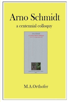 Arno Schmidt by Orthofer, M. a.