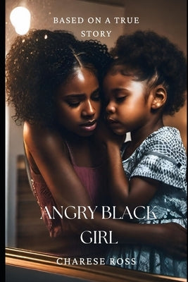 Angry Black Girl by Ross, Charese