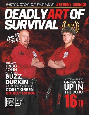 Deadly Art of Survival Magazine 16th Edition: Featuring Anthony Arango: The #1 Martial Arts Magazine Worldwide MMA, Traditional Karate, Kung Fu, Goju- by Ingram, Jacob, Sr.