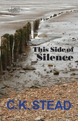 This Side of Silence by Stead, C. K.