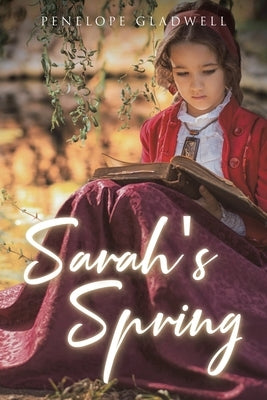 Sarah's Spring by Gladwell, Penelope