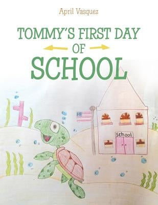 Tommy's First Day of School by Vasquez, April