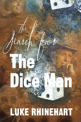 Search for the Dice Man by Rhinehart, Luke